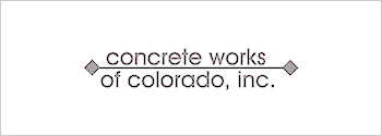 Client: Concrete Works of Colorado Concrete Works of Colorado